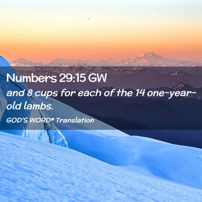 Picture 02 - Numbers 29:15 GW - and 8 cups for each of the 14 one-year-old - Bible Verse Picture