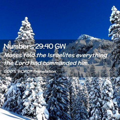 Picture 02 - Numbers 29:40 GW - Moses told the Israelites everything the Lord had - Bible Verse Picture