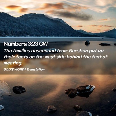 Picture 02 - Numbers 3:23 GW - The families descended from Gershon put up their - Bible Verse Picture
