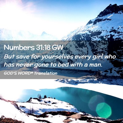 Picture 02 - Numbers 31:18 GW - But save for yourselves every girl who has never - Bible Verse Picture