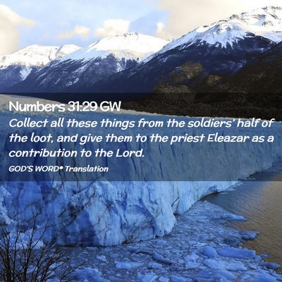 Picture 02 - Numbers 31:29 GW - Collect all these things from the soldiers’ - Bible Verse Picture
