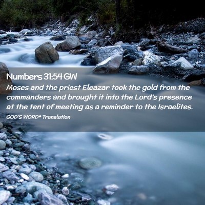 Picture 02 - Numbers 31:54 GW - Moses and the priest Eleazar took the gold from - Bible Verse Picture