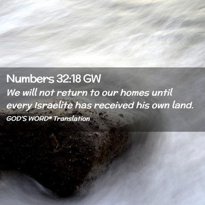 Picture 02 - Numbers 32:18 GW - We will not return to our homes until every - Bible Verse Picture