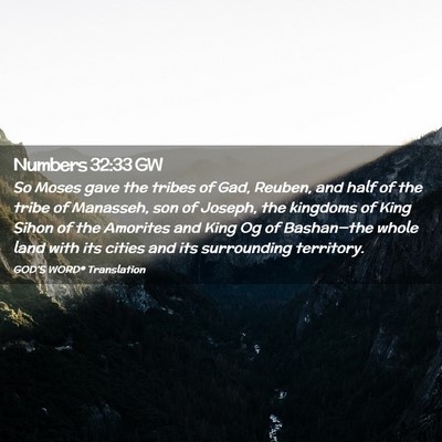 Picture 02 - Numbers 32:33 GW - So Moses gave the tribes of Gad, Reuben, and half - Bible Verse Picture