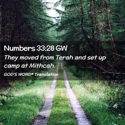 Picture 02 - Numbers 33:28 GW - They moved from Terah and set up camp at - Bible Verse Picture