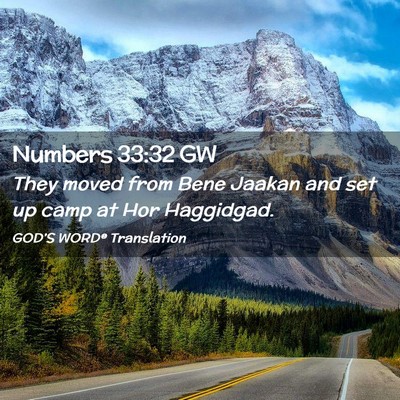 Picture 02 - Numbers 33:32 GW - They moved from Bene Jaakan and set up camp at - Bible Verse Picture