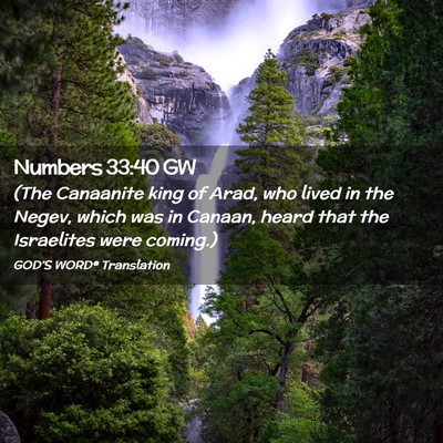 Picture 02 - Numbers 33:40 GW - (The Canaanite king of Arad, who lived in the - Bible Verse Picture