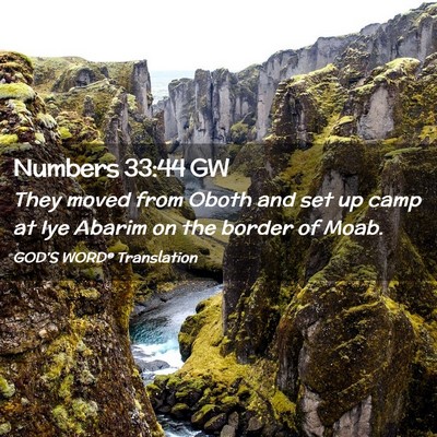 Picture 02 - Numbers 33:44 GW - They moved from Oboth and set up camp at Iye - Bible Verse Picture