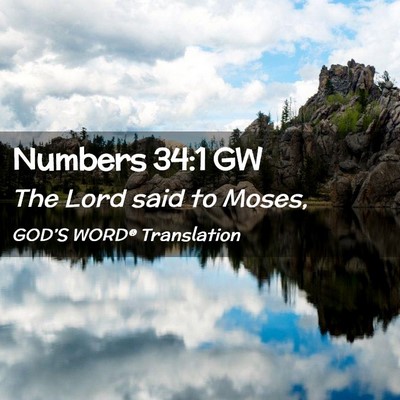 Picture 02 - Numbers 34:1 GW - The Lord said to - Bible Verse Picture