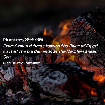 Picture 02 - Numbers 34:5 GW - From Azmon it turns toward the River of Egypt so - Bible Verse Picture