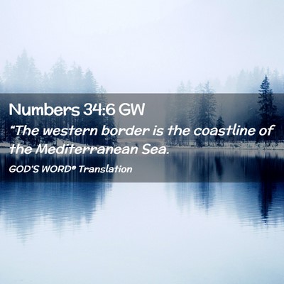 Picture 02 - Numbers 34:6 GW - “The western border is the coastline of the - Bible Verse Picture