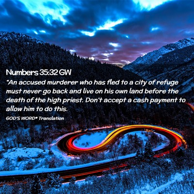Picture 02 - Numbers 35:32 GW - “An accused murderer who has fled to a city of - Bible Verse Picture