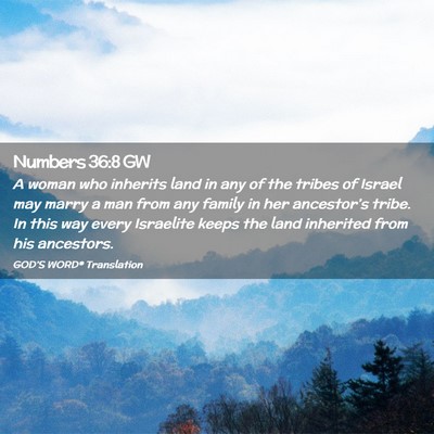 Picture 02 - Numbers 36:8 GW - A woman who inherits land in any of the tribes of - Bible Verse Picture