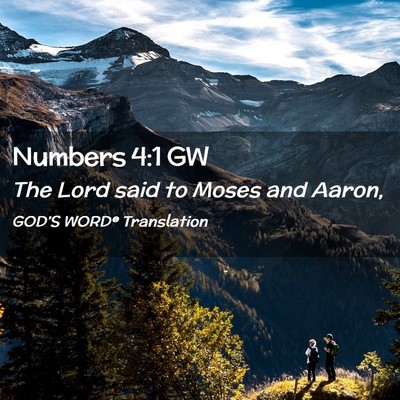 Picture 02 - Numbers 4:1 GW - The Lord said to Moses and - Bible Verse Picture