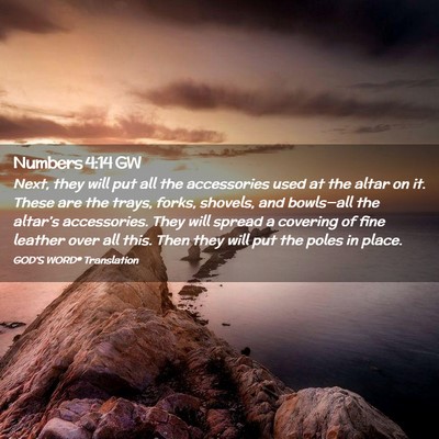 Picture 02 - Numbers 4:14 GW - Next, they will put all the accessories used at - Bible Verse Picture