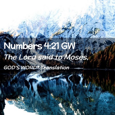 Picture 02 - Numbers 4:21 GW - The Lord said to - Bible Verse Picture