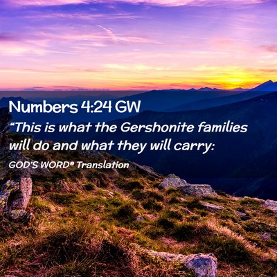 Picture 02 - Numbers 4:24 GW - “This is what the Gershonite families will do - Bible Verse Picture