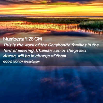 Picture 02 - Numbers 4:28 GW - This is the work of the Gershonite families in - Bible Verse Picture
