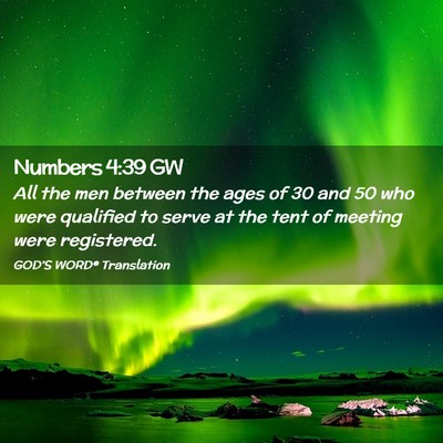 Picture 02 - Numbers 4:39 GW - All the men between the ages of 30 and 50 who - Bible Verse Picture