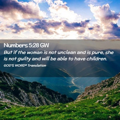 Picture 02 - Numbers 5:28 GW - But if the woman is not unclean and is pure, she - Bible Verse Picture