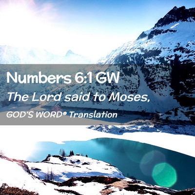 Picture 02 - Numbers 6:1 GW - The Lord said to - Bible Verse Picture