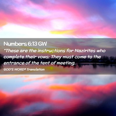 Picture 02 - Numbers 6:13 GW - “These are the instructions for Nazirites who - Bible Verse Picture