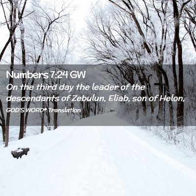 Picture 02 - Numbers 7:24 GW - On the third day the leader of the descendants of - Bible Verse Picture