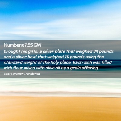 Picture 02 - Numbers 7:55 GW - brought his gifts: a silver plate that weighed - Bible Verse Picture