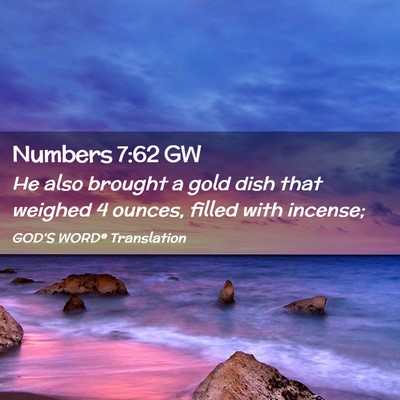 Picture 02 - Numbers 7:62 GW - He also brought a gold dish that weighed 4 - Bible Verse Picture