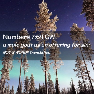 Picture 02 - Numbers 7:64 GW - a male goat as an offering for - Bible Verse Picture