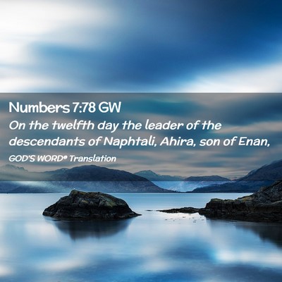 Picture 02 - Numbers 7:78 GW - On the twelfth day the leader of the descendants - Bible Verse Picture