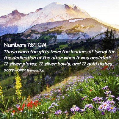 Picture 02 - Numbers 7:84 GW - These were the gifts from the leaders of Israel - Bible Verse Picture