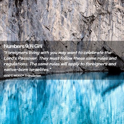Picture 02 - Numbers 9:14 GW - “Foreigners living with you may want to - Bible Verse Picture