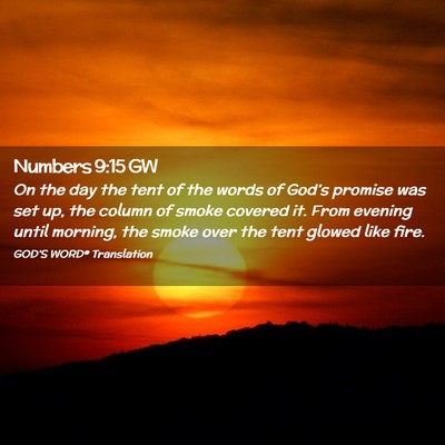 Picture 02 - Numbers 9:15 GW - On the day the tent of the words of God’s - Bible Verse Picture