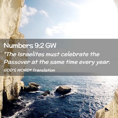 Picture 02 - Numbers 9:2 GW - “The Israelites must celebrate the Passover at - Bible Verse Picture