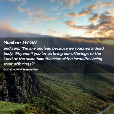 Picture 02 - Numbers 9:7 GW - and said, “We are unclean because we touched a - Bible Verse Picture