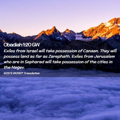 Picture 02 - Obadiah 1:20 GW - Exiles from Israel will take possession of - Bible Verse Picture