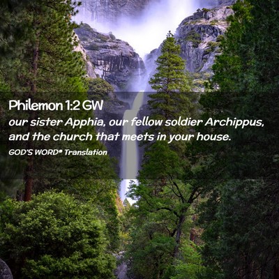 Picture 02 - Philemon 1:2 GW - our sister Apphia, our fellow soldier Archippus, - Bible Verse Picture