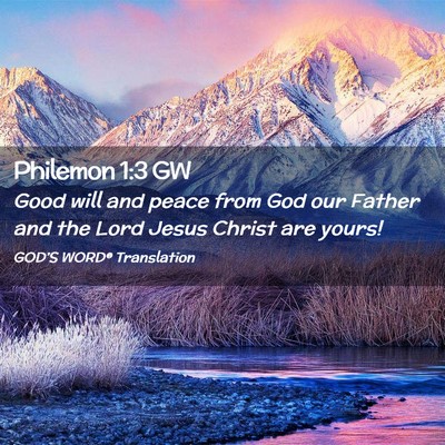 Picture 02 - Philemon 1:3 GW - Good will and peace from God our Father and the - Bible Verse Picture