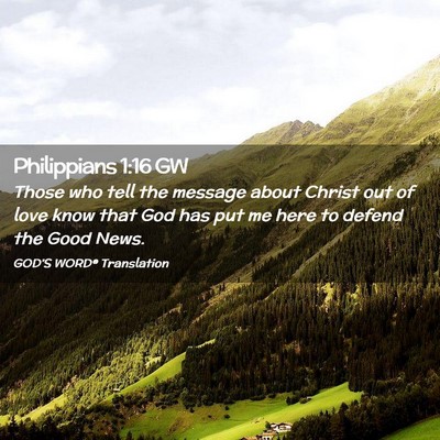 Picture 02 - Philippians 1:16 GW - Those who tell the message about Christ out of - Bible Verse Picture