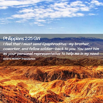 Picture 02 - Philippians 2:25 GW - I feel that I must send Epaphroditus—my - Bible Verse Picture