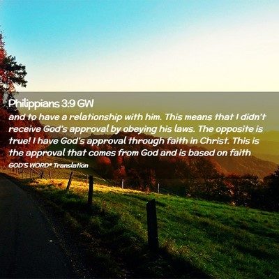 Picture 02 - Philippians 3:9 GW - and to have a relationship with him. This means - Bible Verse Picture