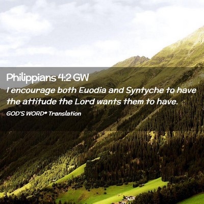 Picture 02 - Philippians 4:2 GW - I encourage both Euodia and Syntyche to have the - Bible Verse Picture