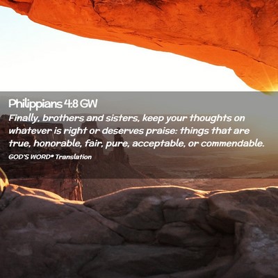 Picture 02 - Philippians 4:8 GW - Finally, brothers and sisters, keep your thoughts - Bible Verse Picture