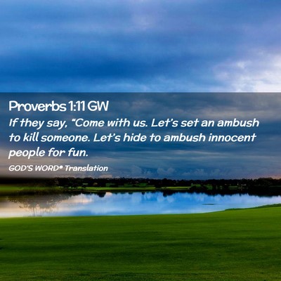 Picture 02 - Proverbs 1:11 GW - If they say, “Come with us. Let’s set an - Bible Verse Picture