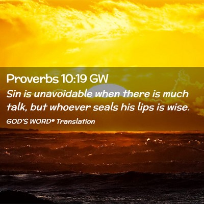 Picture 02 - Proverbs 10:19 GW - Sin is unavoidable when there is much talk, but - Bible Verse Picture