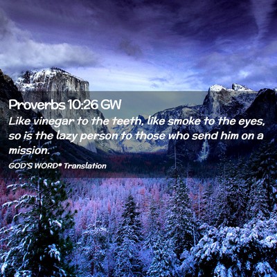 Picture 02 - Proverbs 10:26 GW - Like vinegar to the teeth, like smoke to the - Bible Verse Picture