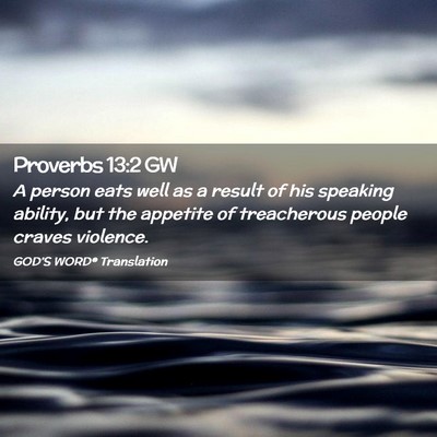 Picture 02 - Proverbs 13:2 GW - A person eats well as a result of his speaking - Bible Verse Picture