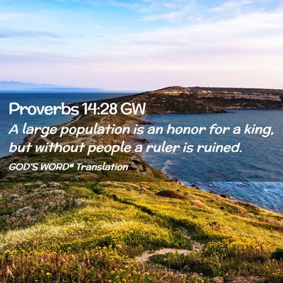 Picture 02 - Proverbs 14:28 GW - A large population is an honor for a king, but - Bible Verse Picture