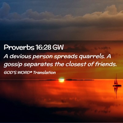Picture 02 - Proverbs 16:28 GW - A devious person spreads quarrels. A gossip - Bible Verse Picture